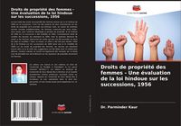Produktbild: Droits de propri&eacute;t&eacute; des femmes - Une &eacute;valuation de la loi hindoue sur les successions, 1956