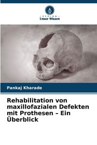 Produktbild: Rehabilitation von maxillofazialen Defekten mit Prothesen - Ein &Uuml;berblick