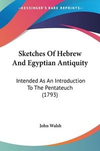 Produktbild: Sketches Of Hebrew And Egyptian Antiquity