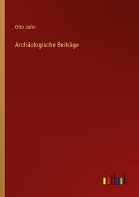 Produktbild: Arch&auml;ologische Beitr&auml;ge