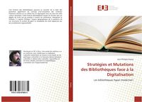 Produktbild: Strat&eacute;gies et Mutations des Biblioth&egrave;ques face &agrave; la Digitalisation