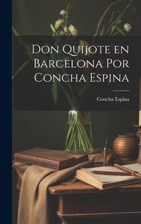 Produktbild: Don Quijote en Barcelona por Concha Espina