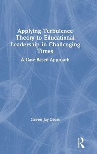 Produktbild: Applying Turbulence Theory to Educational Leadership in Challenging Times