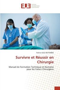 Produktbild: Survivre et R&eacute;ussir en Chirurgie