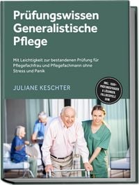Produktbild: Pr&uuml;fungswissen Generalistische Pflege: Mit Leichtigkeit zur bestandenen Pr&uuml;fung