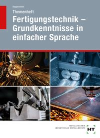 Produktbild: eBook inside: Buch und eBook Themenheft Fertigungstechnik - Grundkenntnisse in einfacher Sprache