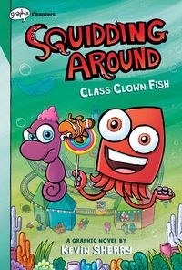 Produktbild: Class Clown Fish: A Graphix Chapters Book (Squidding Around #2)