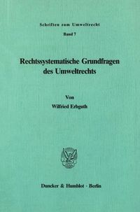 Produktbild: Rechtssystematische Grundfragen des Umweltrechts.