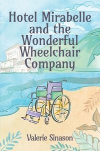 Produktbild: Hotel Mirabelle and the Wonderful Wheelchair Company