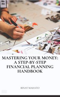 Produktbild: Mastering Your Money: A Step-by-Step Financial Planning Handbook