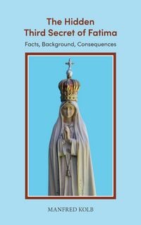 Produktbild: The Hidden Third Secret of Fatima