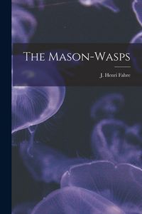 Produktbild: The Mason-wasps [microform]