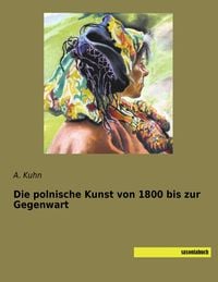 Produktbild: Die polnische Kunst von 1800 bis zur Gegenwart