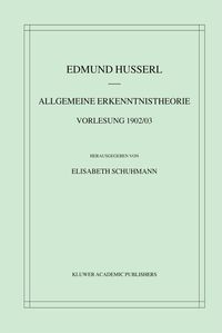 Bild vom Artikel Allgemeine Erkenntnistheorie Vorlesung 1902/03 vom Autor Edmund Husserl