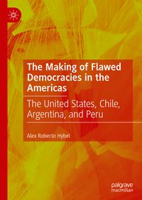 Produktbild: The Making of Flawed Democracies in the Americas