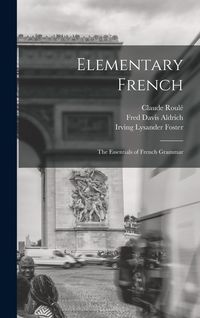 Produktbild: Elementary French; the Essentials of French Grammar