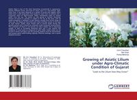 Produktbild: Growing of Asiatic Lilium under Agro-Climatic Condition of Gujarat