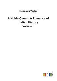 Produktbild: A Noble Queen: A Romance of Indian History