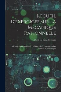 Produktbild: Recueil D'exercices Sur La M&eacute;canique Rationnelle: &Agrave; L'usage Des Candidats &Agrave; La Licence Et &Agrave; L'agr&eacute;gation Des Sciences Math&eacute;matiques
