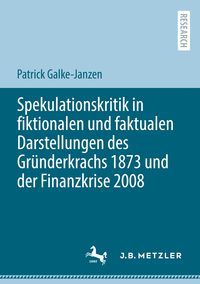 Bild vom Artikel Spekulationskritik in fiktionalen und faktualen Darstellungen des Gründerkrachs 1873 und der Finanzkrise 2008 vom Autor Patrick Galke-Janzen