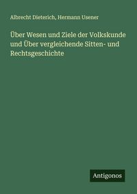 Produktbild: &Uuml;ber Wesen und Ziele der Volkskunde und &Uuml;ber vergleichende Sitten- und Rechtsgeschichte