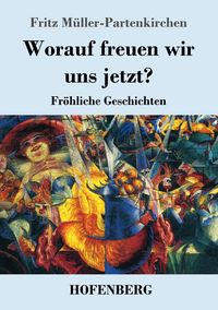 Produktbild: Worauf freuen wir uns jetzt?
