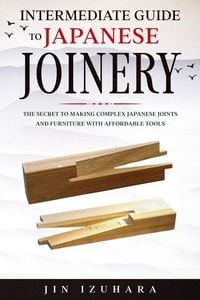 Produktbild: Intermediate Guide to Japanese Joinery
