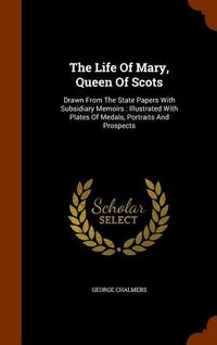 Produktbild: The Life Of Mary, Queen Of Scots