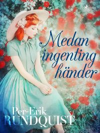 Produktbild: Medan ingenting h&auml;nder