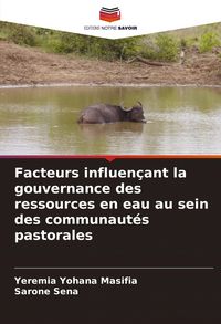 Produktbild: Facteurs influen&ccedil;ant la gouvernance des ressources en eau au sein des communaut&eacute;s pastorales
