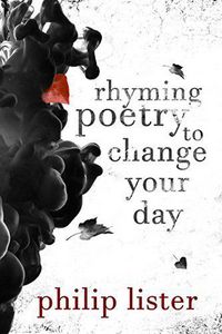 Produktbild: Rhyming Poetry To Change Your Day (Rhyming Poetry by Philip Lister, #1)