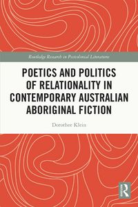 Produktbild: Poetics and Politics of Relationality in Contemporary Australian Aboriginal Fiction
