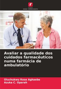 Produktbild: Avaliar a qualidade dos cuidados farmac&ecirc;uticos numa farm&aacute;cia de ambulat&oacute;rio