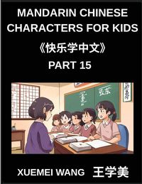 Produktbild: Mandarin Chinese Characters for Kids (Part 15)- Mandarin Magic, Play, Learn, and Master Chinese Characters with Puzzles and Fun for All HSK Levels