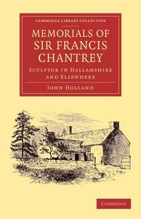 Produktbild: Memorials of Sir Francis Chantrey, R. A.