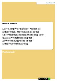 Produktbild: Der "Comply-or-Explain"-Ansatz als Enforcement-Mechanismus in der Unternehmensberichterstattung. Eine qualitative Betrachtung der Abweichungsgr&uuml;nde in