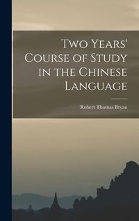 Produktbild: Two Years' Course of Study in the Chinese Language