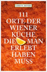 Produktbild: 111 Orte der Wiener K&uuml;che, die man gesehen haben muss