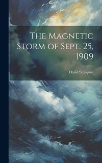 Produktbild: The Magnetic Storm of Sept. 25, 1909
