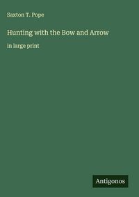 Produktbild: Hunting with the Bow and Arrow