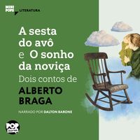 Produktbild: A sesta do av&ocirc; e O sonho da novi&ccedil;a: Dois contos de Alberto Braga