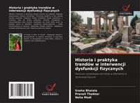 Produktbild: Historia i praktyka trend&oacute;w w interwencji dysfunkcji fizycznych