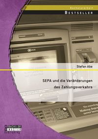 Produktbild: SEPA und die Ver&auml;nderungen des Zahlungsverkehrs