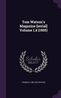 Produktbild: Tom Watson's Magazine [serial] Volume 1,4 (1905)