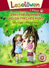 Leselöwen 1. Klasse - Zwei Freundinnen und ein freches Pony (Großbuchstabenausgabe) von Katja Richert