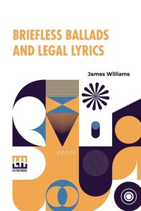 Produktbild: Briefless Ballads And Legal Lyrics