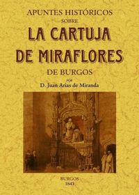 Bild vom Artikel Apuntes históricos sobre la Cartuja de Miraflores de Burgos vom Autor Juan Arias de Miranda