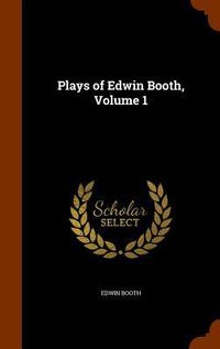 Produktbild: Plays of Edwin Booth, Volume 1