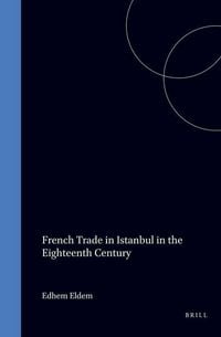 Produktbild: French Trade in Istanbul in the Eighteenth Century
