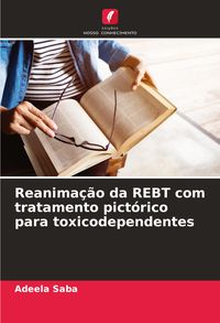 Produktbild: Reanima&ccedil;&atilde;o da REBT com tratamento pict&oacute;rico para toxicodependentes